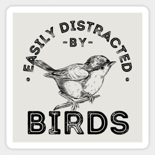 Easily distracted by birds Magnet